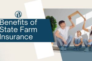 Benefits of State Farm Insurance